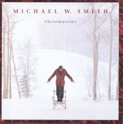 Michael W. Smith - Christmastime Album Reviews, Songs & More | AllMusic