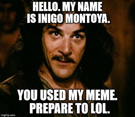 Inigo Montoya Meme - Imgflip