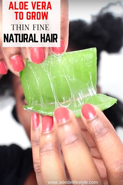 How To Use Aloe Vera To Grow Thin/fine Natural Hair - ADEDE | Fine natural hair, Natural hair ...