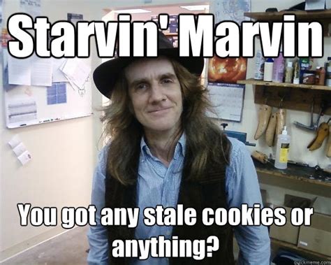 Starvin' Marvin You got any stale cookies or anything? - Misc - quickmeme