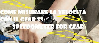 Come misurare velocità con Gear S3