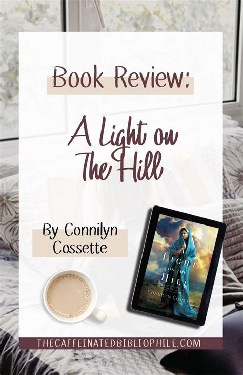 Book Review: A Light on the Hill by Connilyn Cossette — The Caffeinated Bibliophile | Book ...