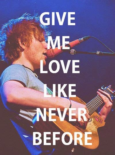 ed sheeran give me love on Tumblr