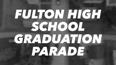 Fulton High School - Graduation Parade - YouTube