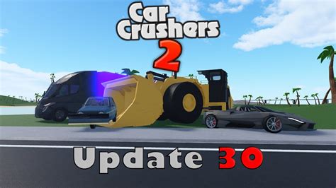 Roblox | Car Crushers 2 Update 30 - YouTube