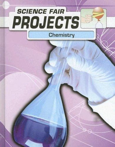 Chemistry (Science Fair Projects) by Natalie Rompella | Open Library