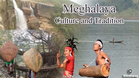 Meghalaya – Culture and Tradition | RitiRiwaz