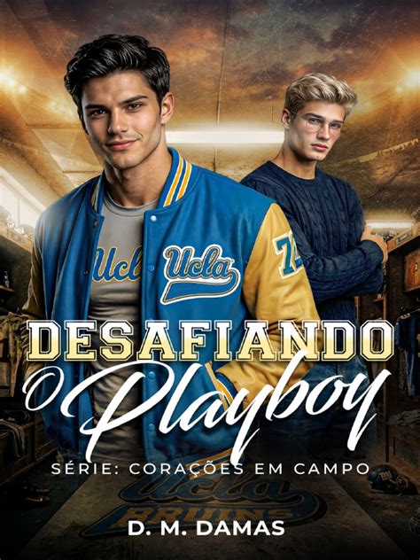 Desafiando o Playboy_ Corações Em Campo_d. m. Damas (1) | PDF