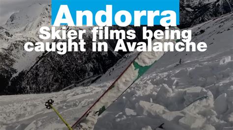 Andorra: Skier films being caught in Avalanche