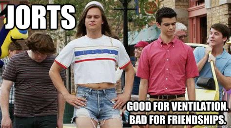 Jorts good for ventilation. bad for friendships. - The Inbetweeners ...