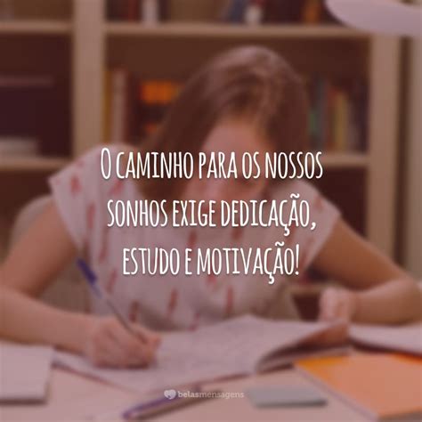 Frase Motivacional Sobre Estudo - 40 frases de estudo e dedicação para se esforçar cada vez mais