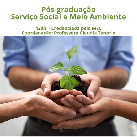 Pos Graduação Em Meio Ambiente - Pós-graduação Serviço Social e Meio Ambiente - Professora Claudia T...