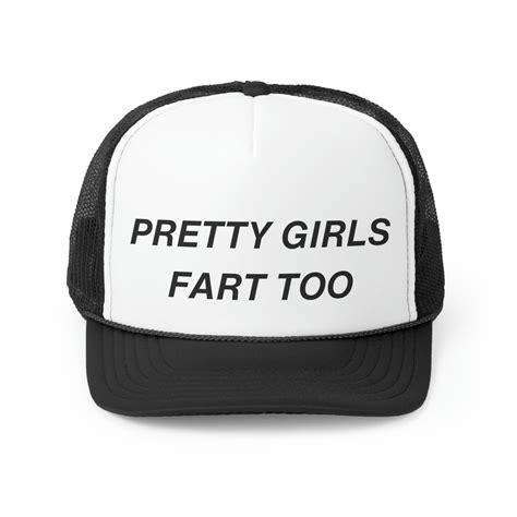 Pretty Girls Fart Too Trucker Hat - Etsy
