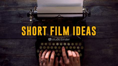30 Ways to Brainstorm Short Film Ideas You Can Actually Produce