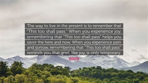 Joey Green Quote: “The way to live in the present is to remember that