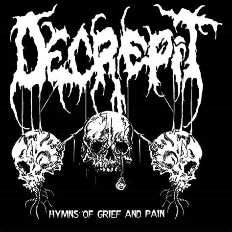 Hymns of Grief and Pain | DECREPIT