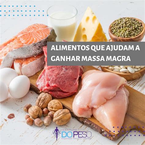 O Que E Massa Magra - Alimentos que ajudam a ganhar massa magra - Instituto do Peso