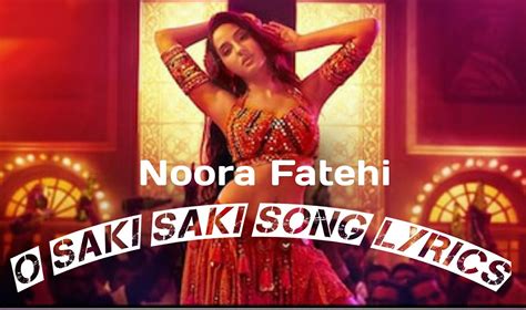 O Saki Saki Song Lyrics Noora Fatehi - Tseries Lyrics