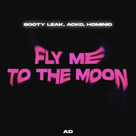 Booty Leak + Acko & HOMINID - Fly Me To The Moon [ FREE DOWNLOAD ] by