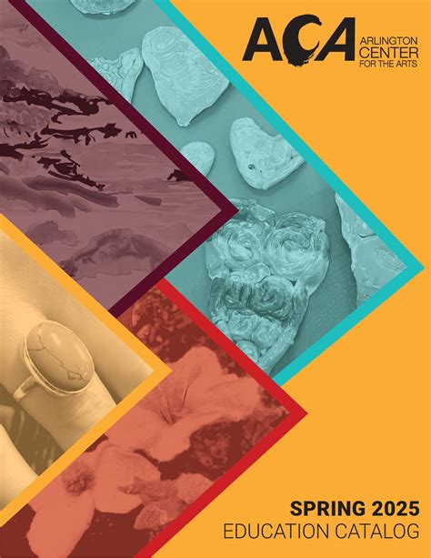 Arlington Center for the Arts - ACA Spring 2025 Education Catalog - Page 1