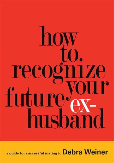 How to Recognize Your Future Ex-Husband eBook by Debra Weiner - EPUB