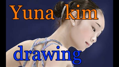 yuna kim speed drawing youtube
