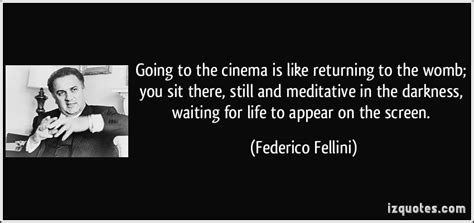 Fellini Cinema Quotes. QuotesGram