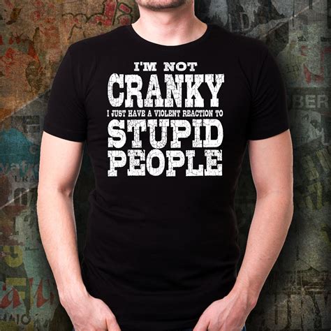 Sarcastic Quote T-shirt/ I'm Not Cranky T-shirt/ Sarcastic Unisex Shirt/ Funny Shirt for Men and ...