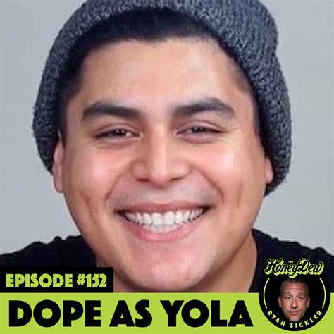 Thomas Dope as Yola – HoneyYola – The HoneyDew Podcast with Ryan Sickler