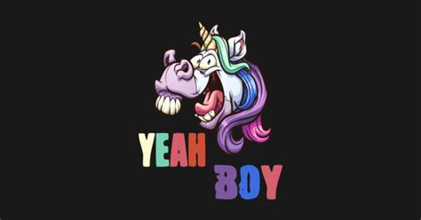 Funny Crazy Unicorn "yeah boy" meme gift - Yeah Buoy - Posters and Art ...