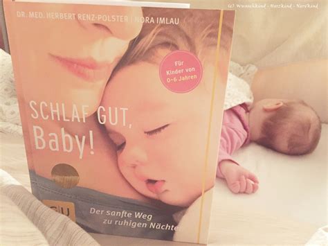 Wunschkind - Herzkind - Nervkind: Schlaf gut, Baby! Der sanfte Weg zu ...