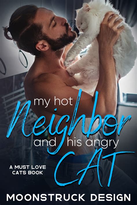 My Hot Neighbor and His Angry Cat - Moonstruck Cover Design & Photos