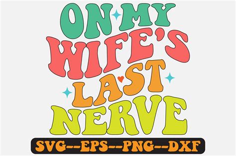 On My Wife's Last Nerve Png Sublimation Graphic by Fallensvgworld