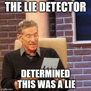 Maury Lie Detector Meme - Imgflip