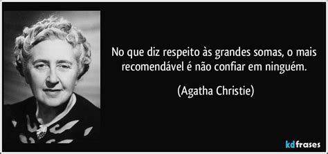 No Que Diz Respeito - No que diz respeito às grandes somas, o mais recomendável é...