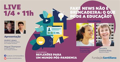 Fake News Para Trabalho De Escola - Fake News não é brincadeira: o que pode a educação? - Fundação Santillana