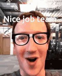 Good Job Meme Mark Zuckerberg Nice Job Team GIF | GIFDB.com