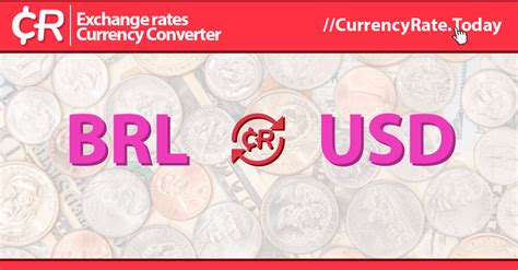 Convert Real to Dollars - R$ 1 BRL/USD Exchange Rate Today