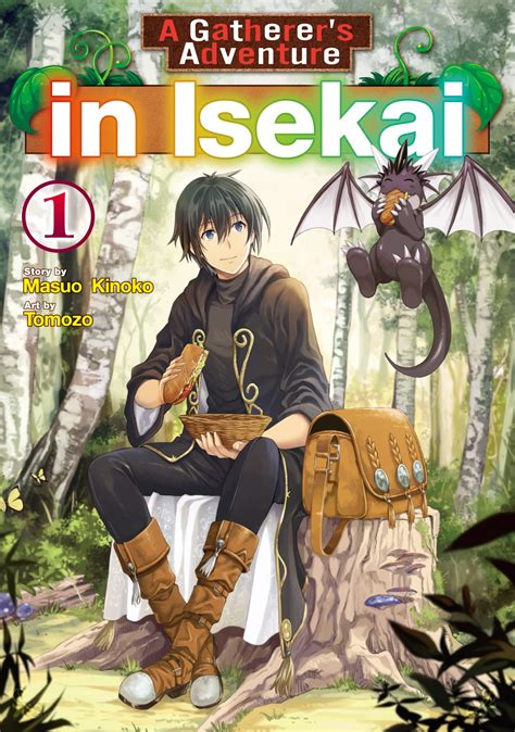 A Gatherer’s Adventure in Isekai：Sozaisaishuka No Isekairyokouki Vol.1 ...
