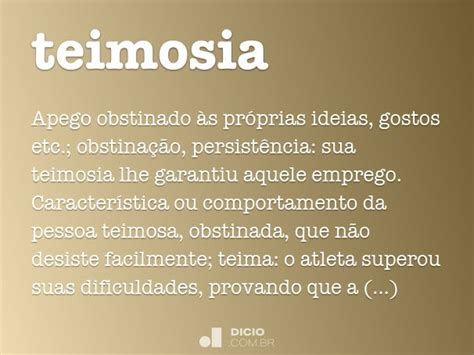 Como Se Escreve Teimosia - Teimosia - Dicio, Dicionário Online de Português