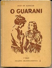 O Guarani José De Alencar - Romântico Irredutivel: O Guarani - de José de Alencar