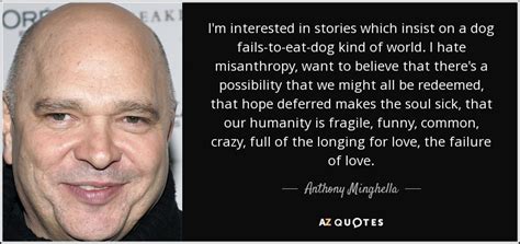 anthony minghella quote im interested  stories  insist
