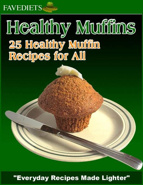 Healthy Muffins for All: 25 Healthy Muffin Recipes | FaveHealthyRecipes.com