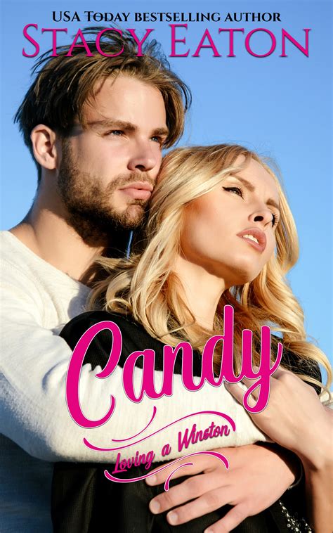 Candy (Loving a Winston Series, #3) by Stacy Eaton | Goodreads