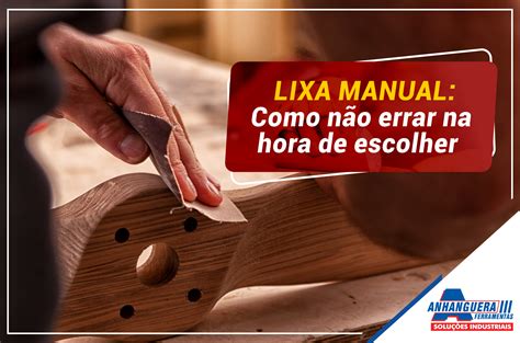 Como Se Escreve Lixa - Folha de Lixa: Qual escolher? | Anhanguera Ferramentas