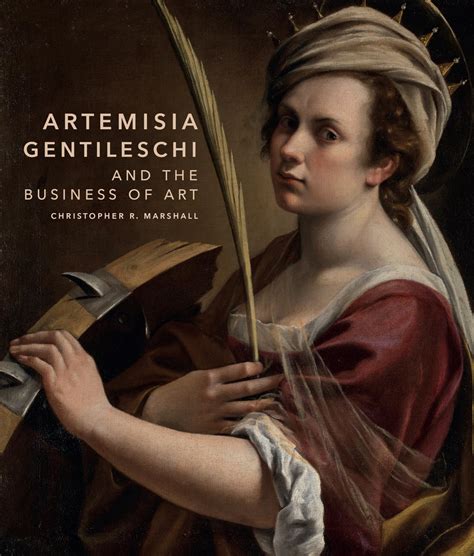 Artemisia Gentileschi and the Business of Art : Marshall, Christopher R