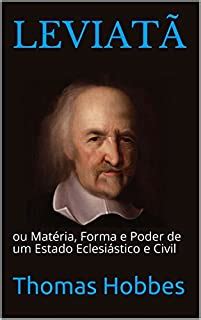 Leviatã Thomas Hobbes Resumo - O Leviatã - eBook, Resumo, Ler Online e PDF - por Thomas Hobbes