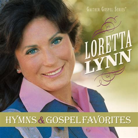 Hymns & Gospel Favorites - Loretta Lynn