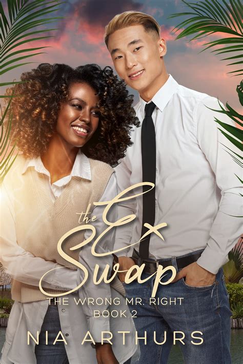 The Ex Swap (The Wrong Mr. Right, #2) by Nia Arthurs | Goodreads