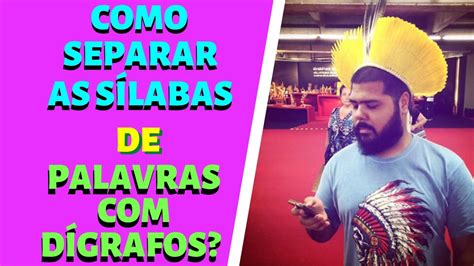 Como Se Separa A Palavra Dia - Como SEPARAR AS SÍLABAS De Palavras Com DÍGRAFOS? [MAPAS MENTAIS ...